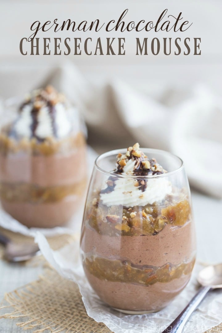 German Chocolate Cheesecake Mousse- fluffy chocolate no-bake cheesecake, layered with a buttery coconut-pecan caramel. Oh my! 