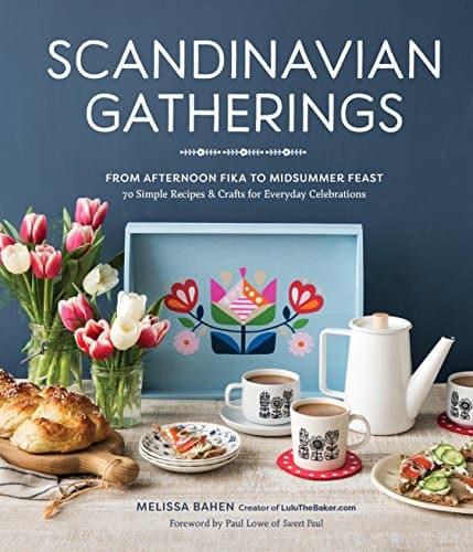 Scandinavian Gatherings, by Melissa Bahen