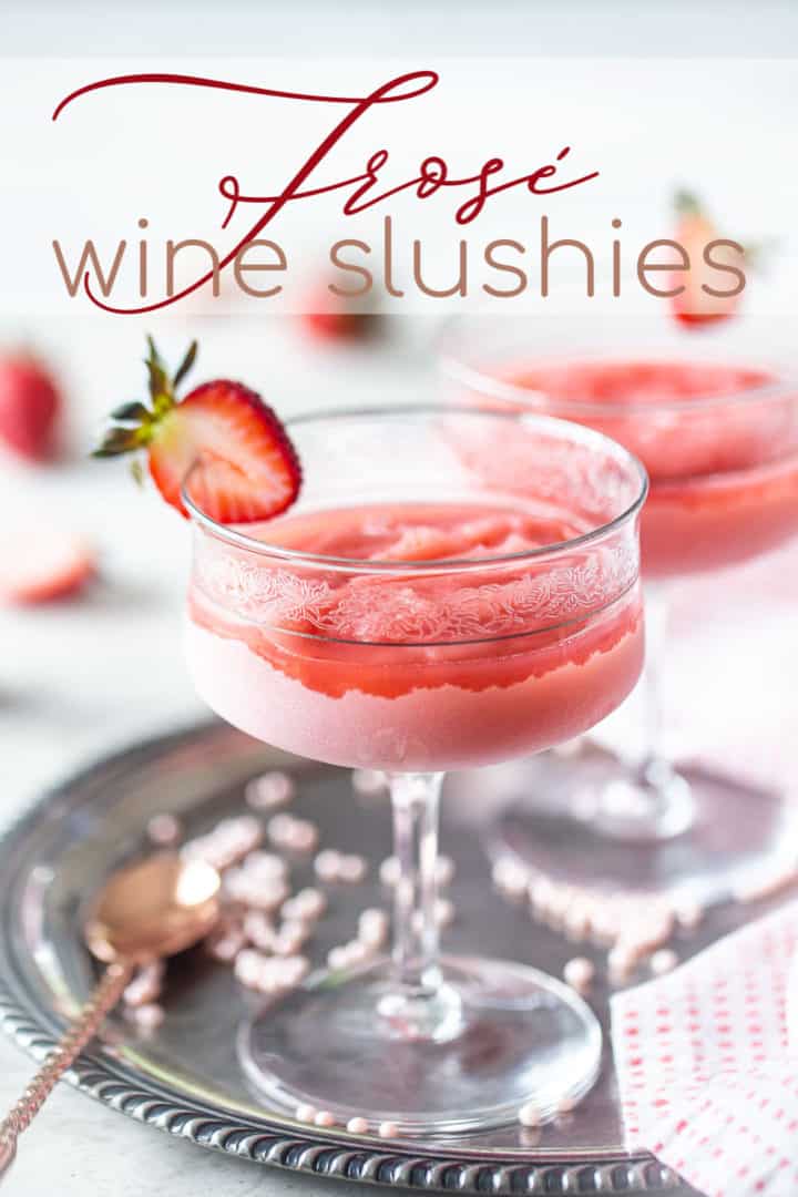 Frosé recipe, prepared and served in champagne glasses on a silver tray, with a text overly above that reads "Frosé Wine Slushies."