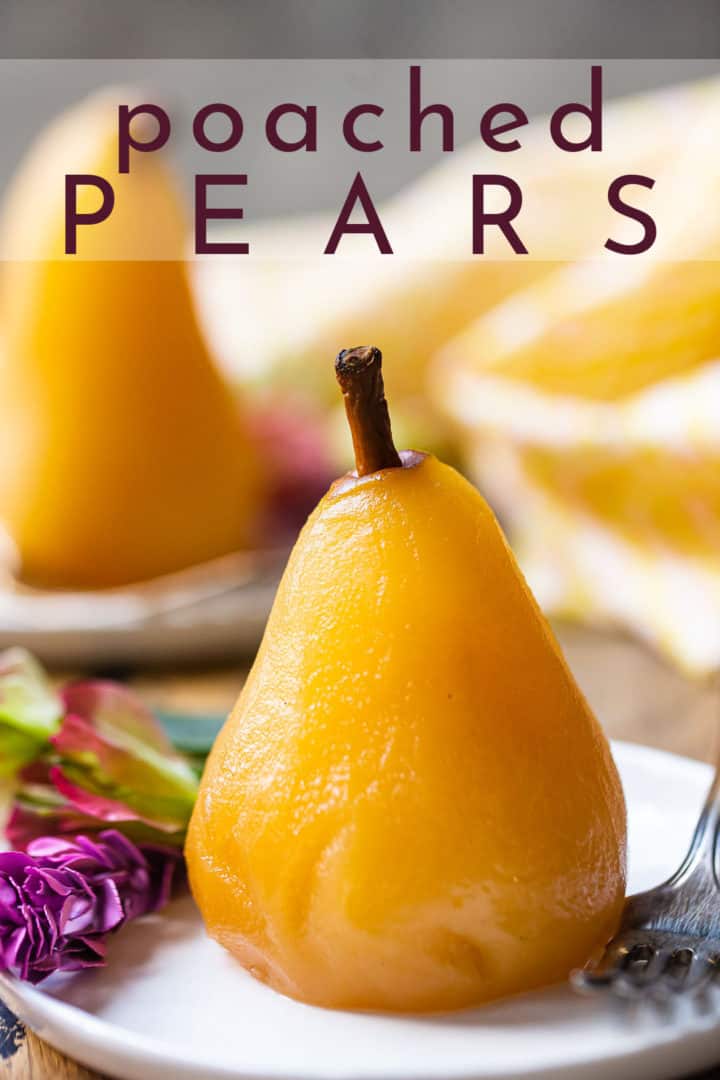 Poached pear recipe, prepared and served on white plates, with a text overlay that reads "Poached Pears."
