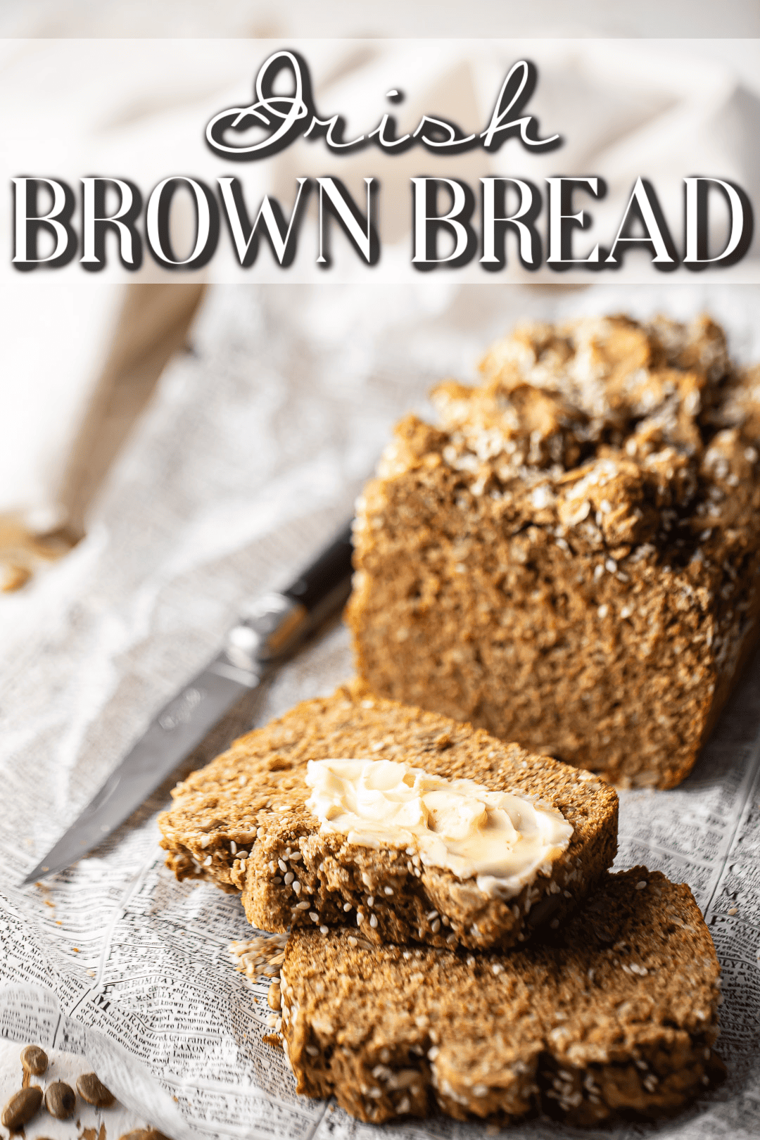 Irish brown bread recipe, baked, sliced, and buttered thickly.