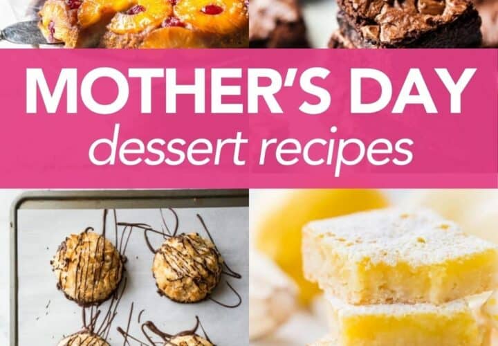 collage of Mother's Day dessert recipes such as strawberry shortcake, bread pudding, brownies.
