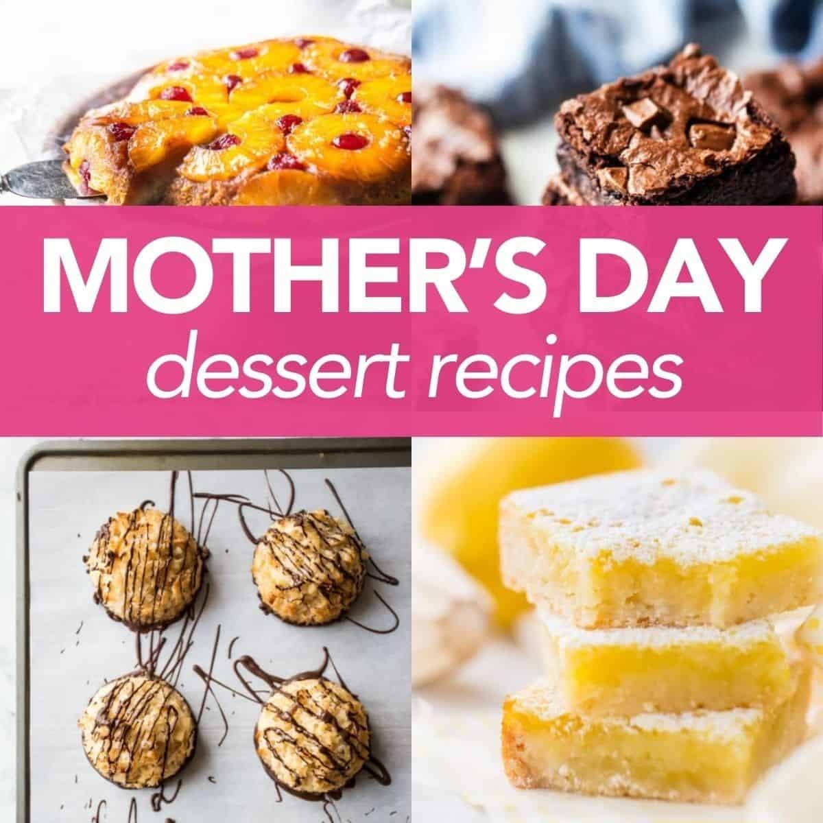 collage of Mother's Day dessert recipes such as strawberry shortcake, bread pudding, brownies.